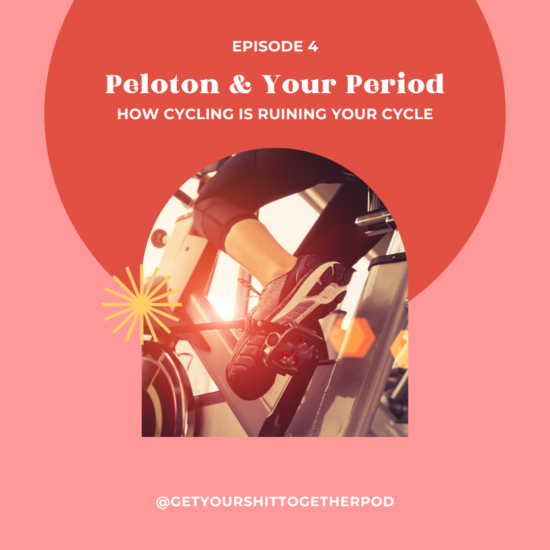 EP 4 - PELOTON AND YOUR PERIOD: HOW CYCLING IS RUINING YOUR CYCLE
