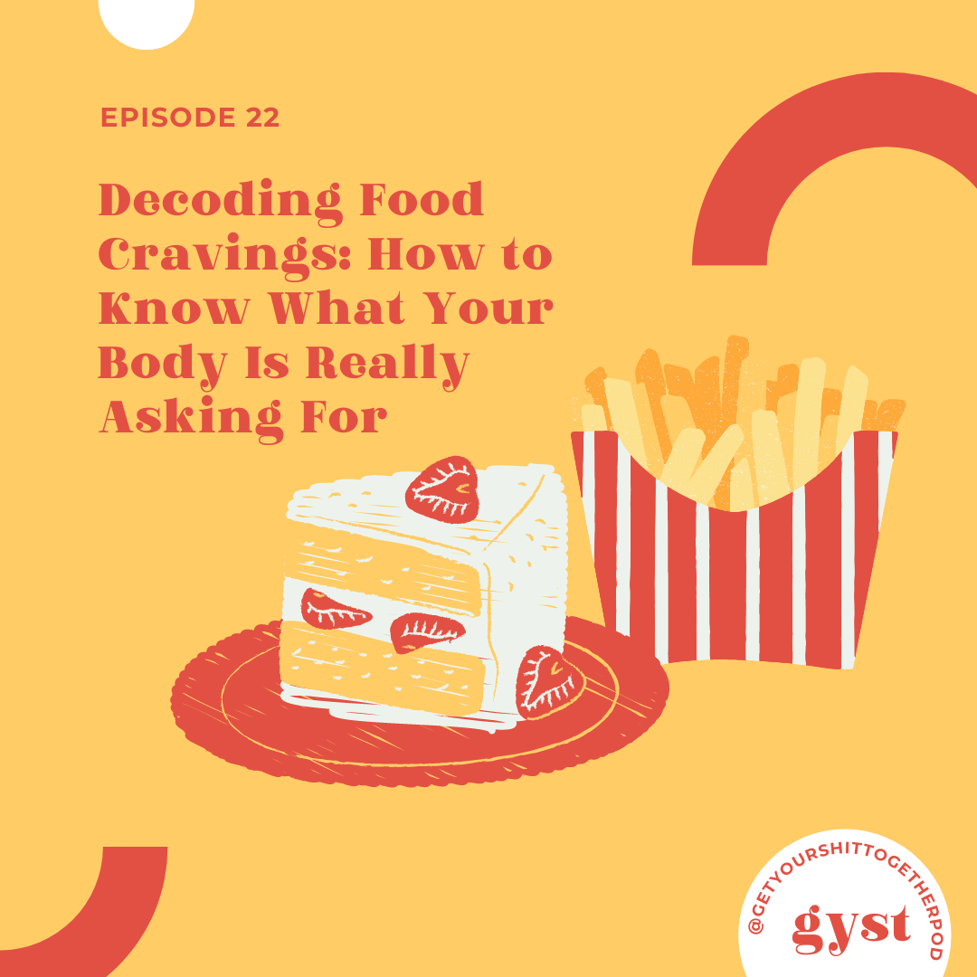 EP 22 - DECODING FOOD CRAVINGS: HOW TO KNOW WHAT YOUR BODY IS ASKING FOR