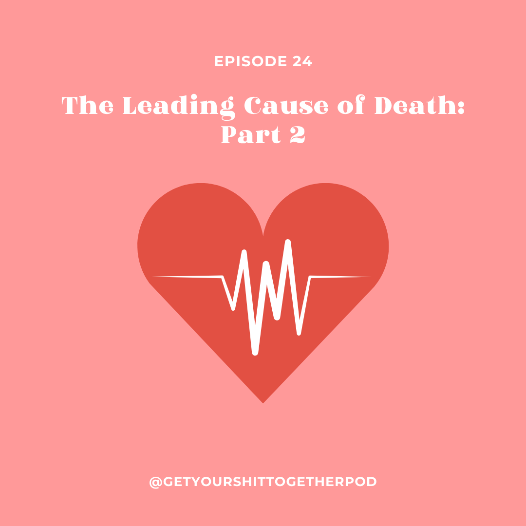 EP 24 - THE LEADING CAUSE OF DEATH: PART 2