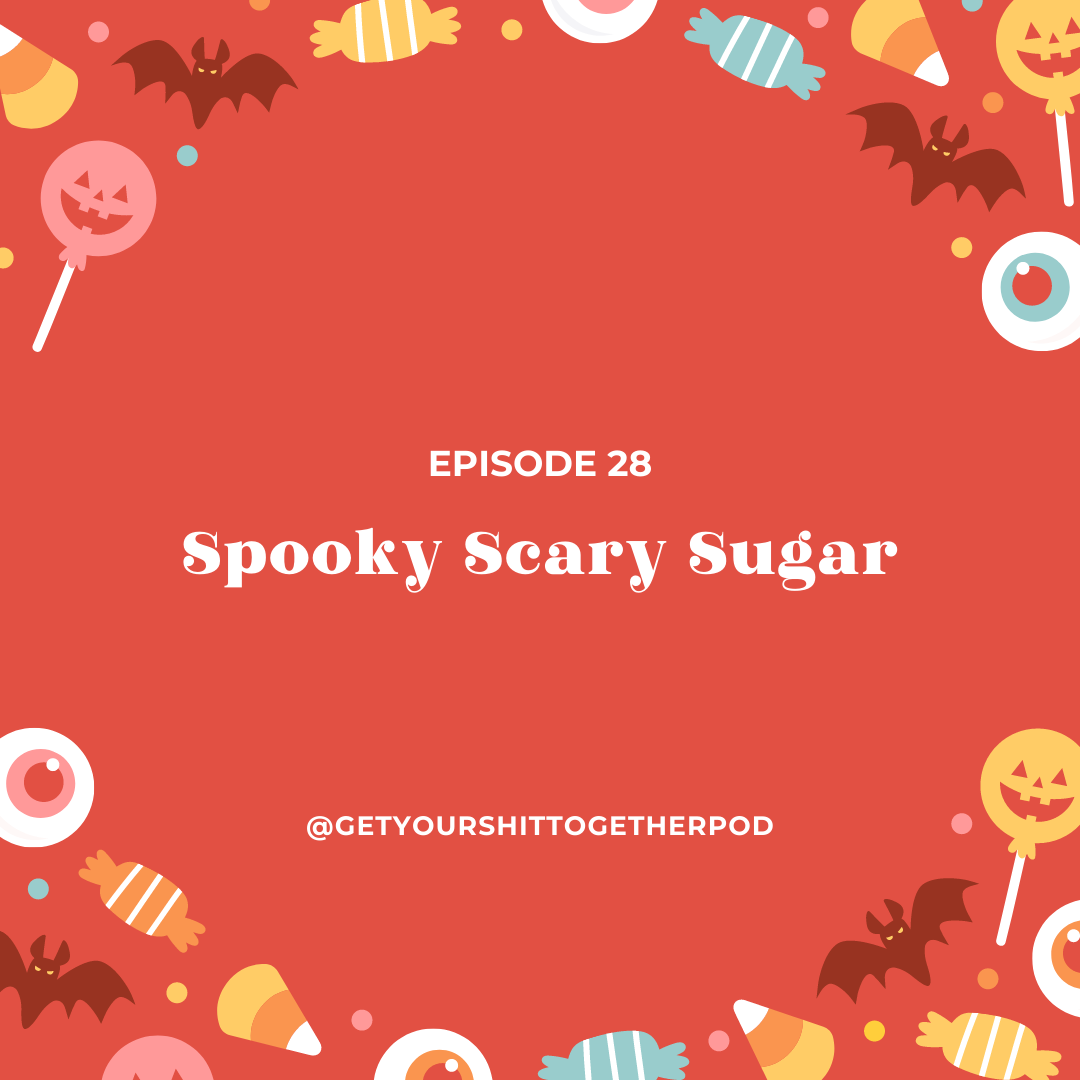EP 28 - SPOOKY SCARY SUGAR