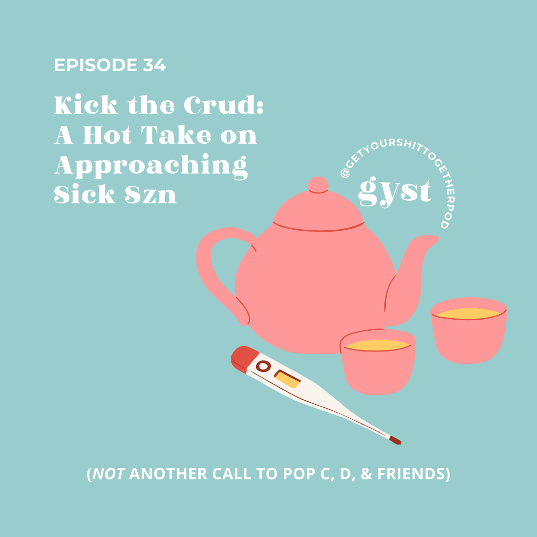EP 34 - KICK THE CRUD: A HOT TAKE ON APPROACHING SICK SZN