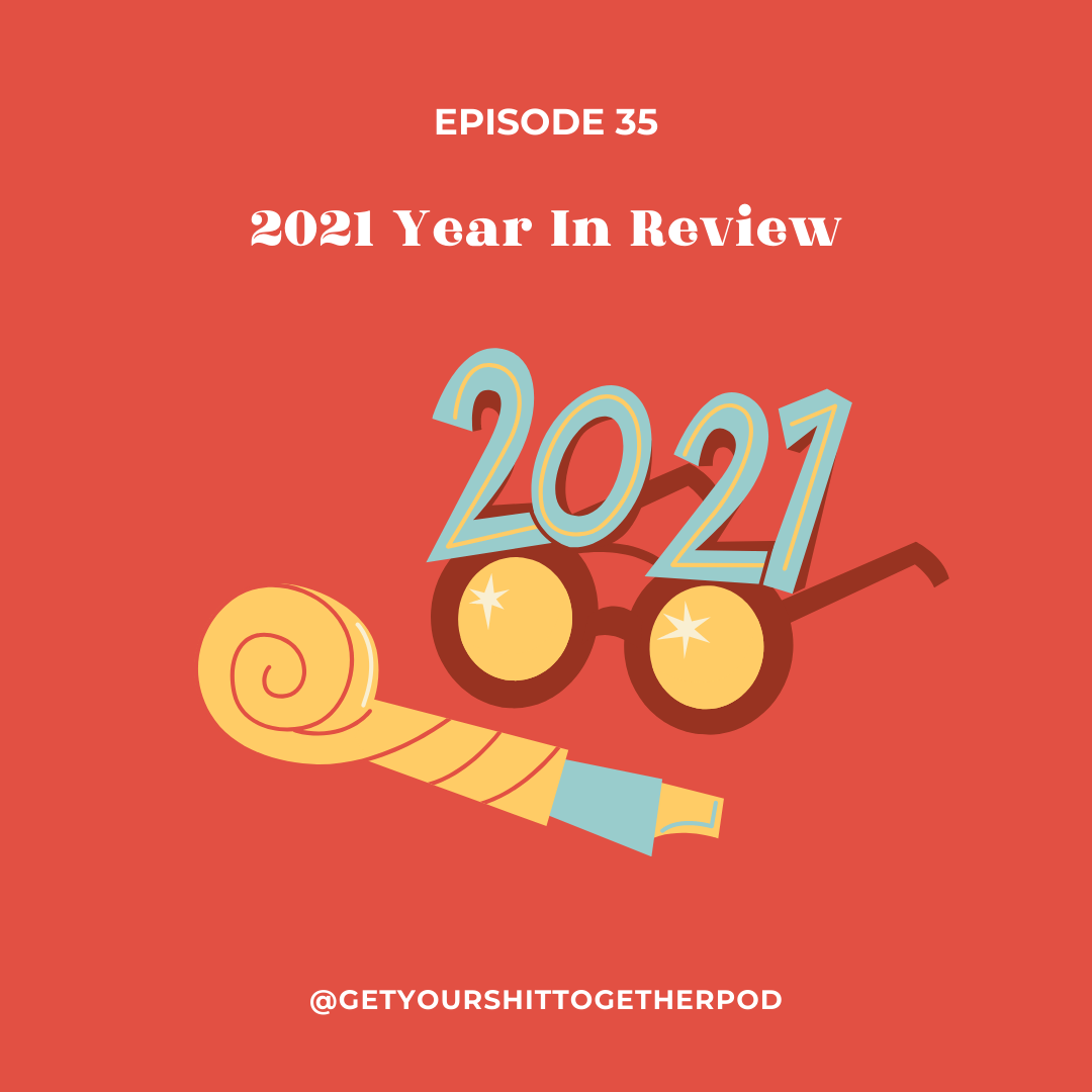 EP 35 - 2021 Year in Review