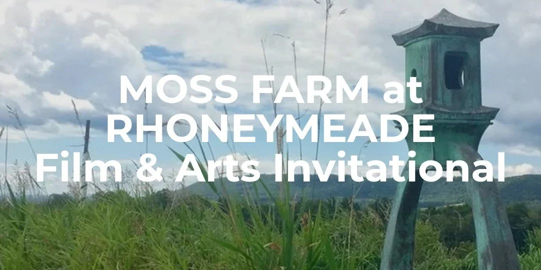 Moss Farm Film & Arts Invitational