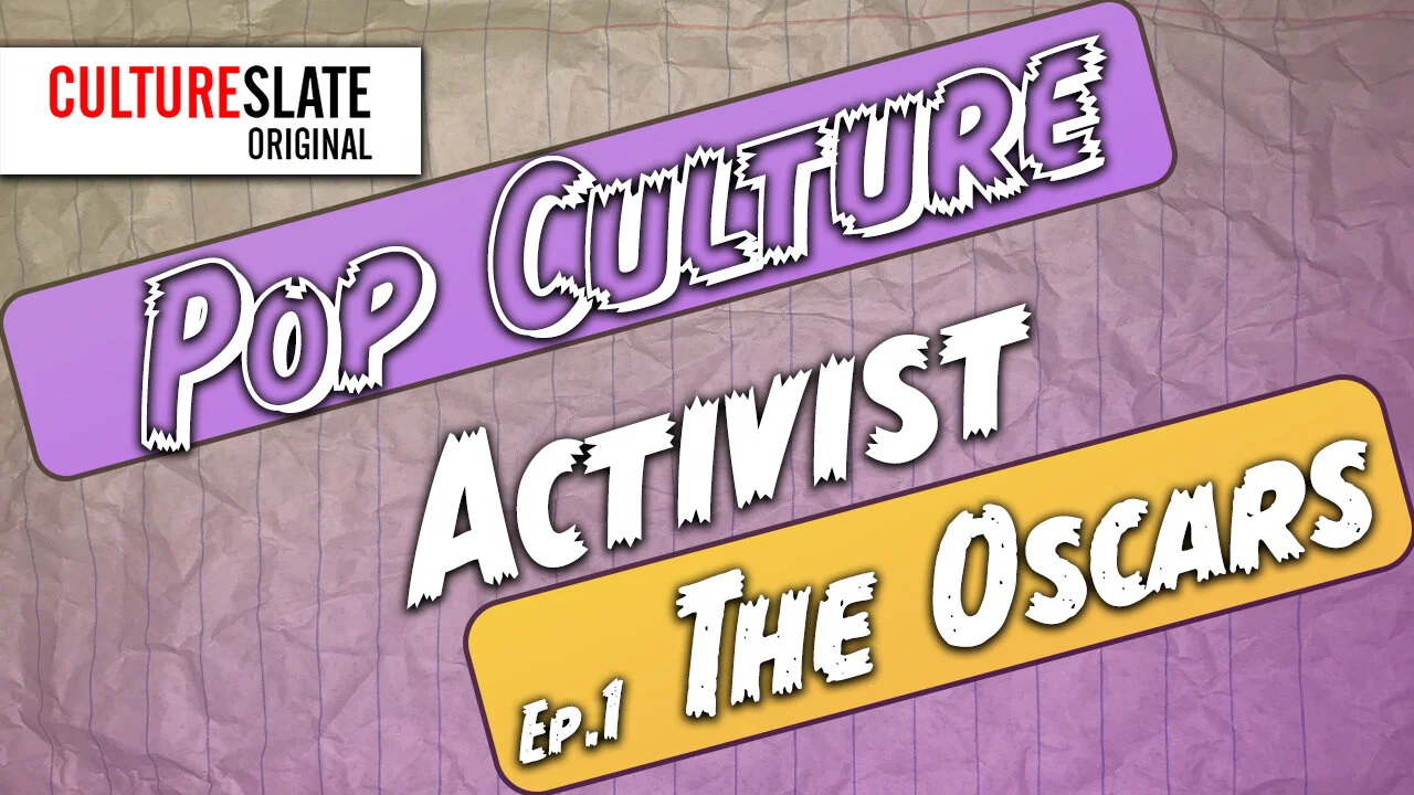 Pop Culture Activist Ep.1 ‘The Oscars’ 