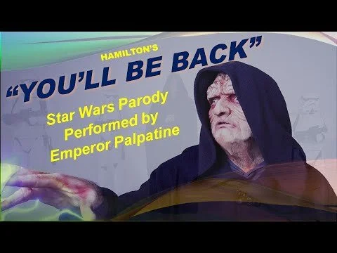 Hamilton's "You'll Be Back" A Star Wars Parody Performed By Emperor Palpatine