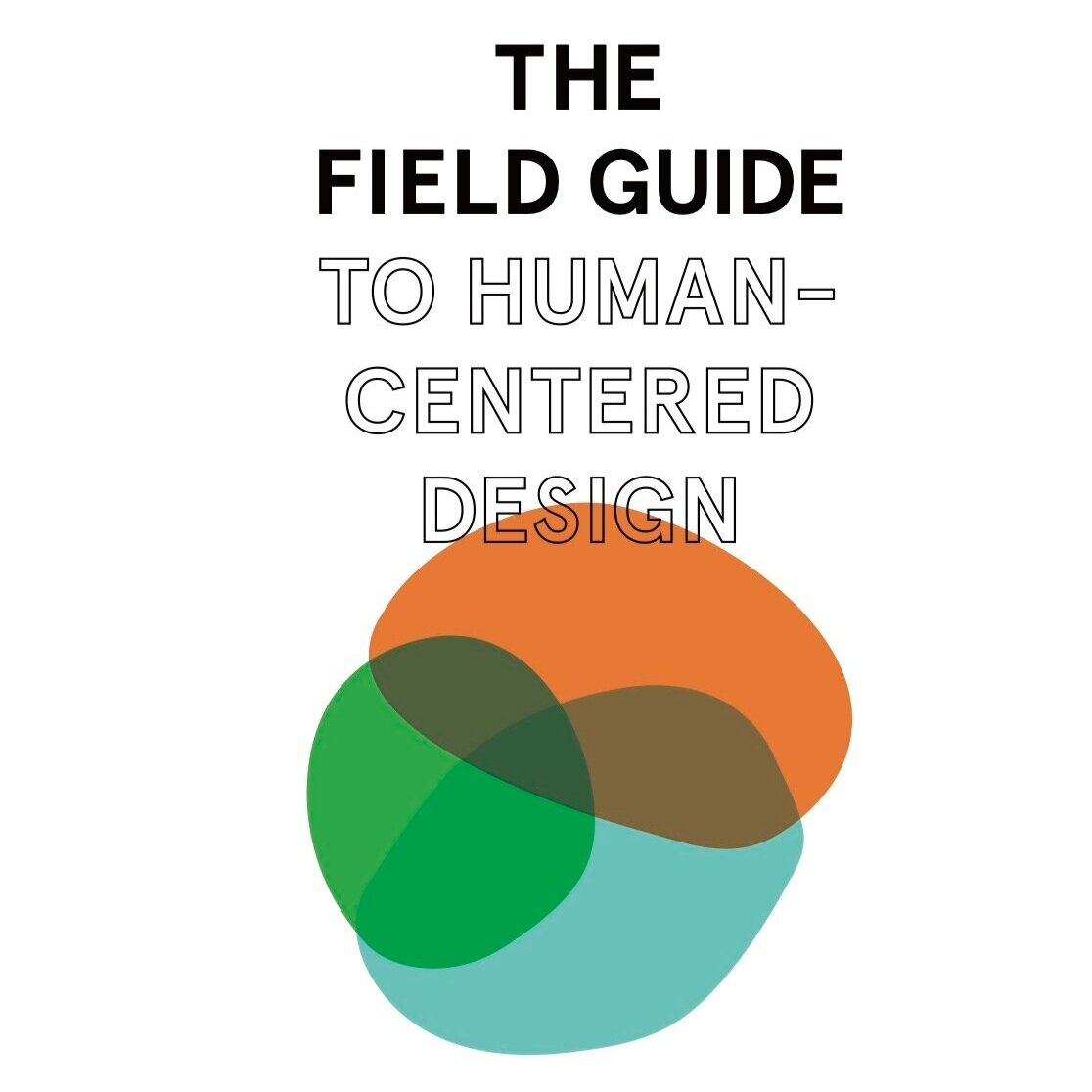 An Urban Planner’s Review of “The Field Guide To Human-Centered Design”