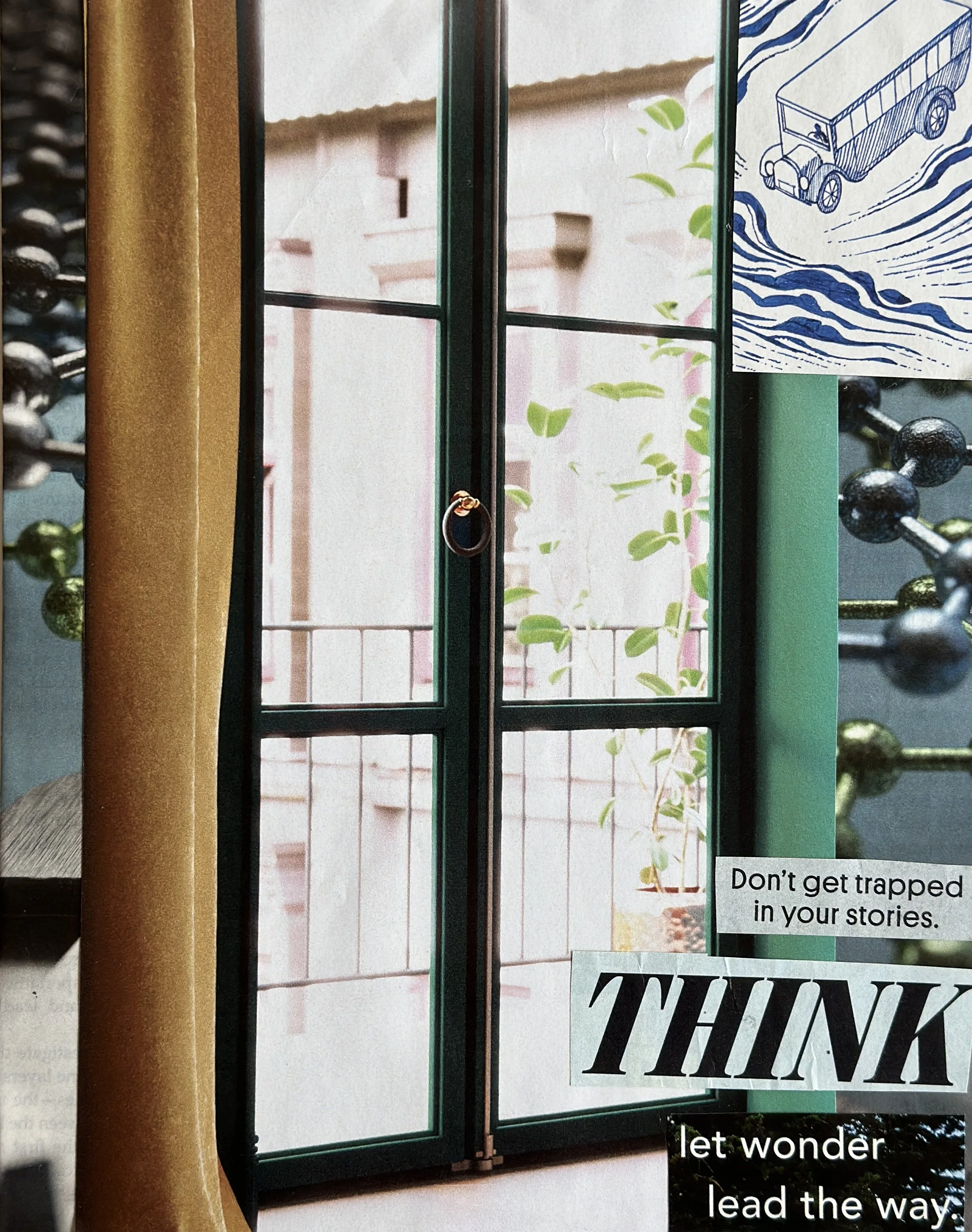 Collage of a green-framed window with vines and a gold curtain over a pink building, with a molecule model and a blue drawing of a bus on ocean waves. Text scraps read: 'Don't get trapped in your stories,' 'THINK,' 'let wonder lead the way.'