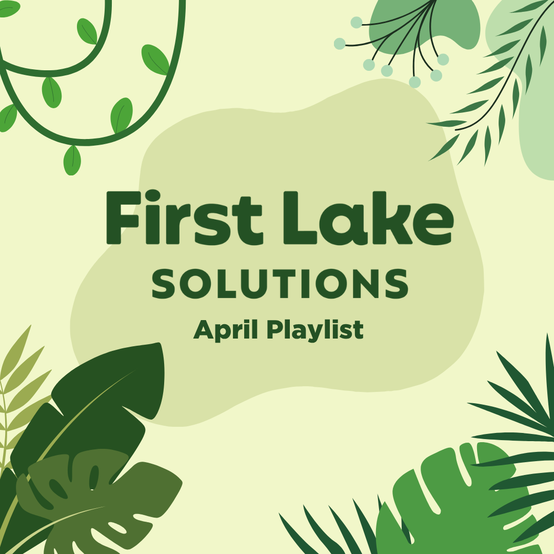 What We’re Listening To: April at First Lake Solutions