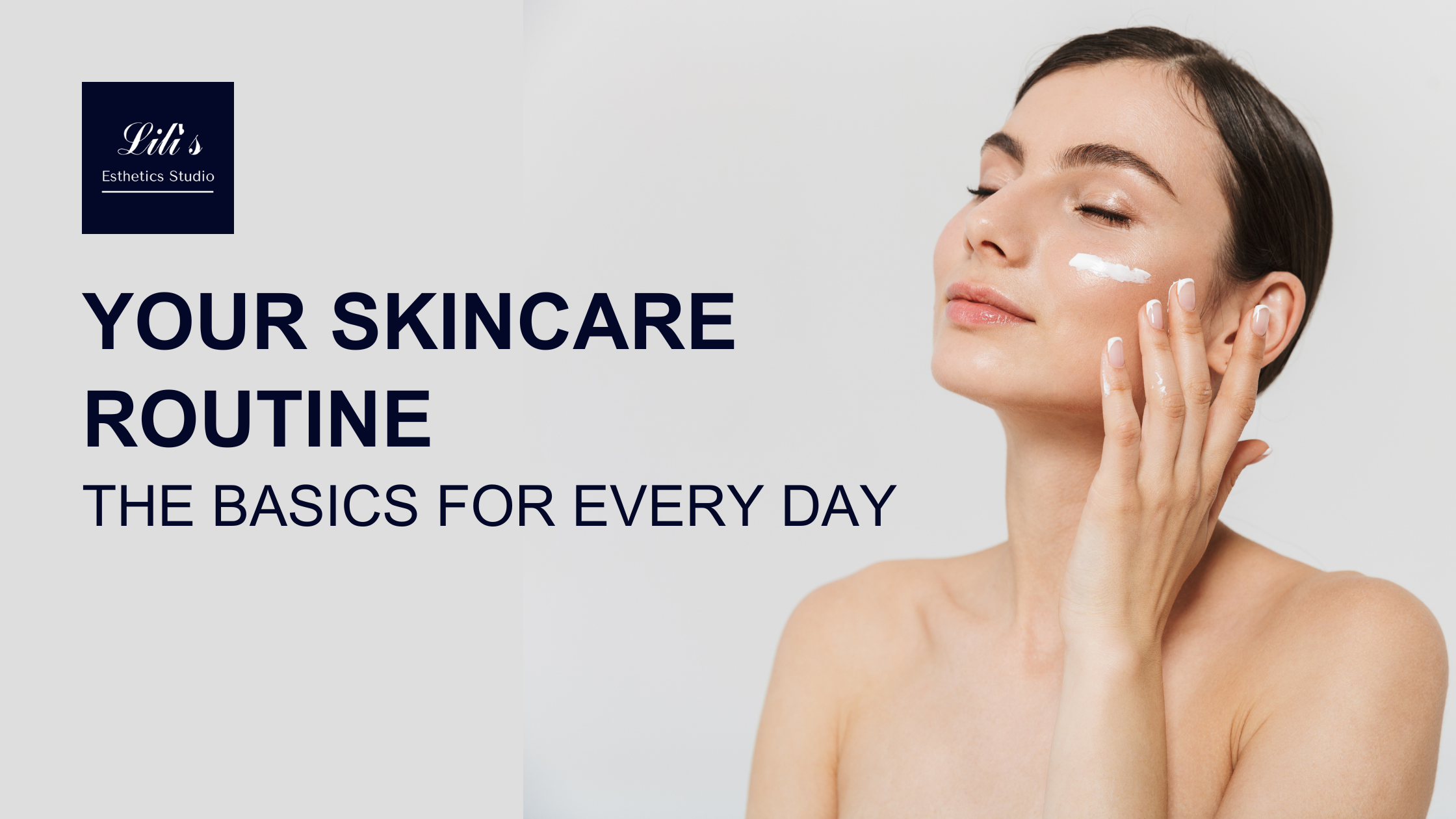 Your Skincare Routine - The Basics For Every Day