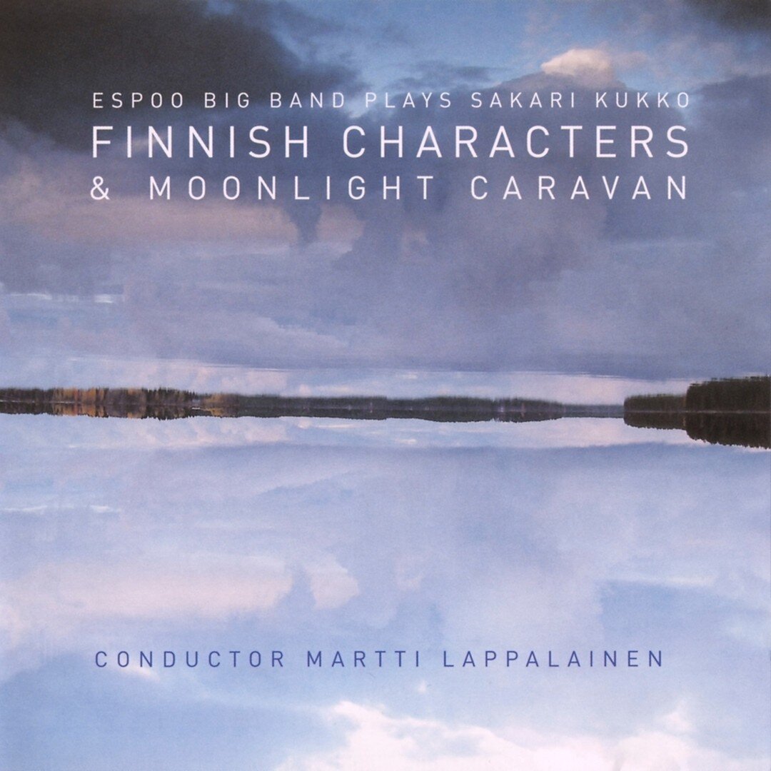 🥁 Espoo Big Band plays Sakari Kukko:
Finnish Characters &amp; Moonlight Caravan has now been released in digital format for the first time and the album is available e.g. at Spotify, Tidal, Deezer and Apple Musicista! 🎺 

Here&rsquo;s what the comp