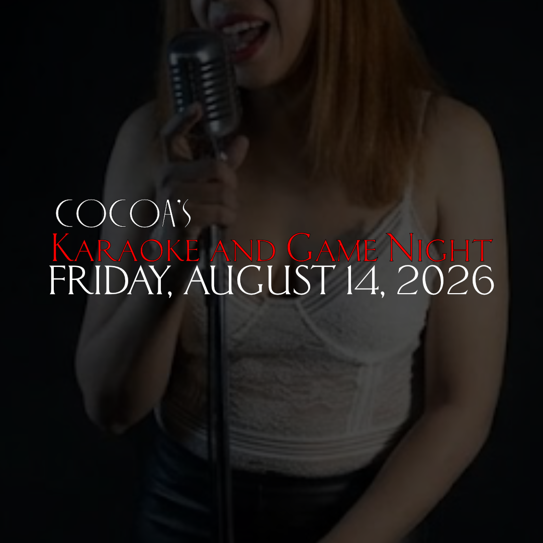 August 14, 2026 | Cocoa's Karaoke and Game Night