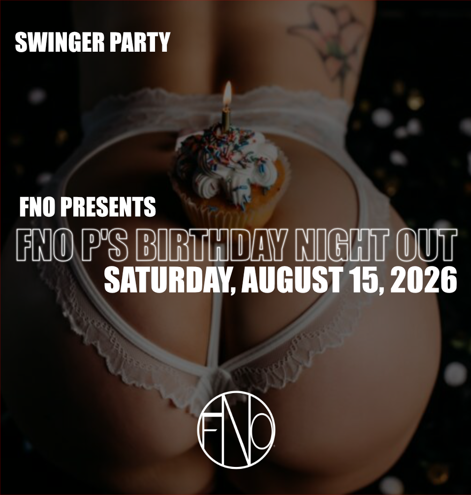 August 15, 2026 | FNO Presents FNO P’s Birthday Night Out