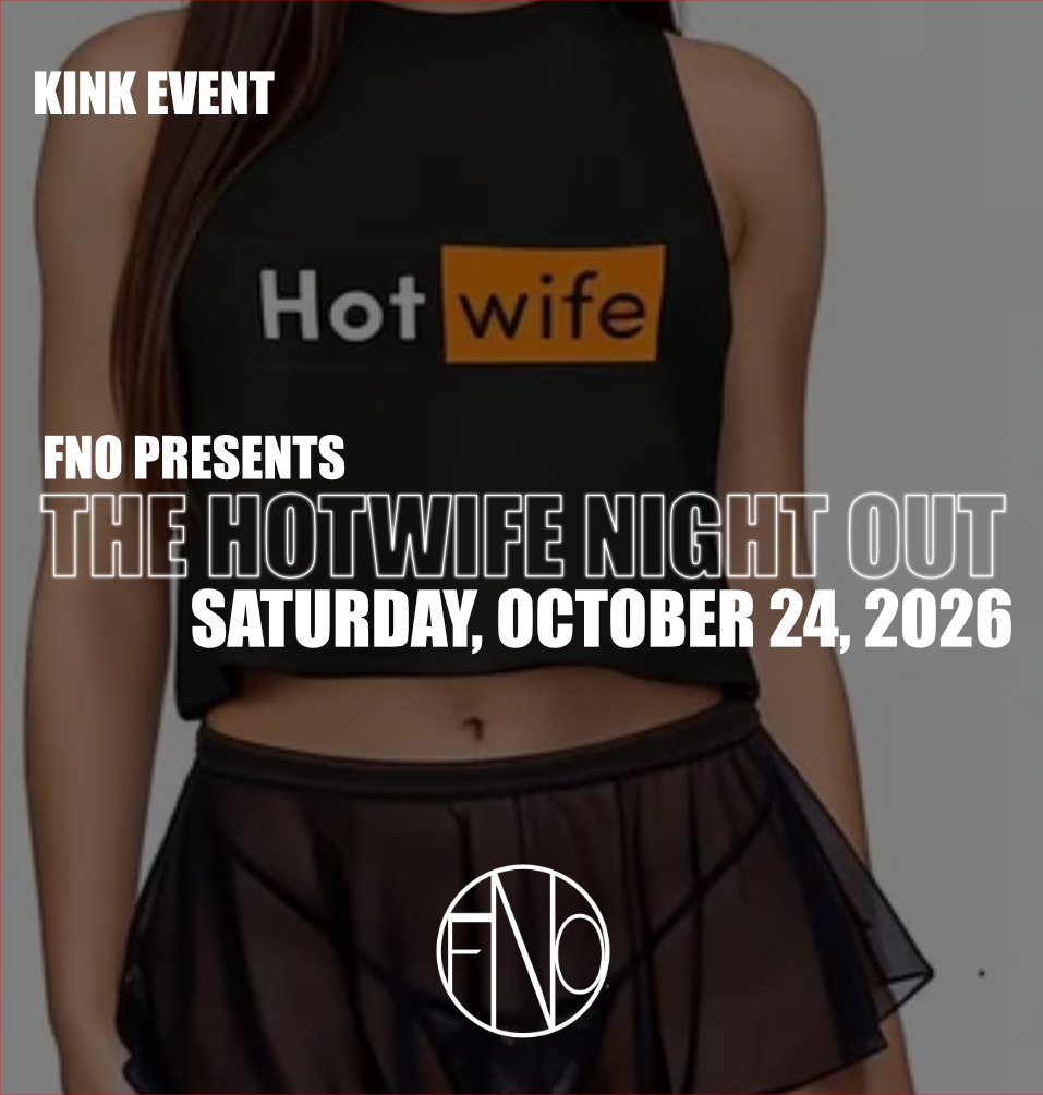 October 24, 2026 | FNO Presents The Hotwife Night Out