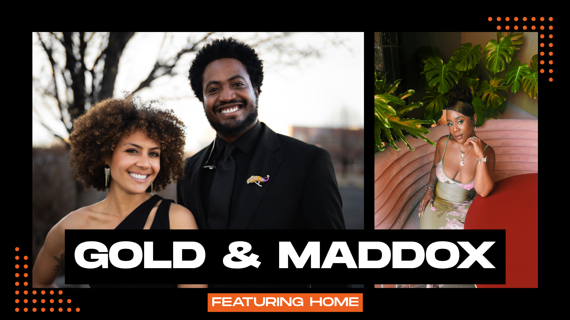 Gold & Maddox with Special Guest HOME