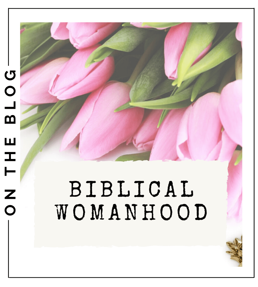 Biblical Womanhood