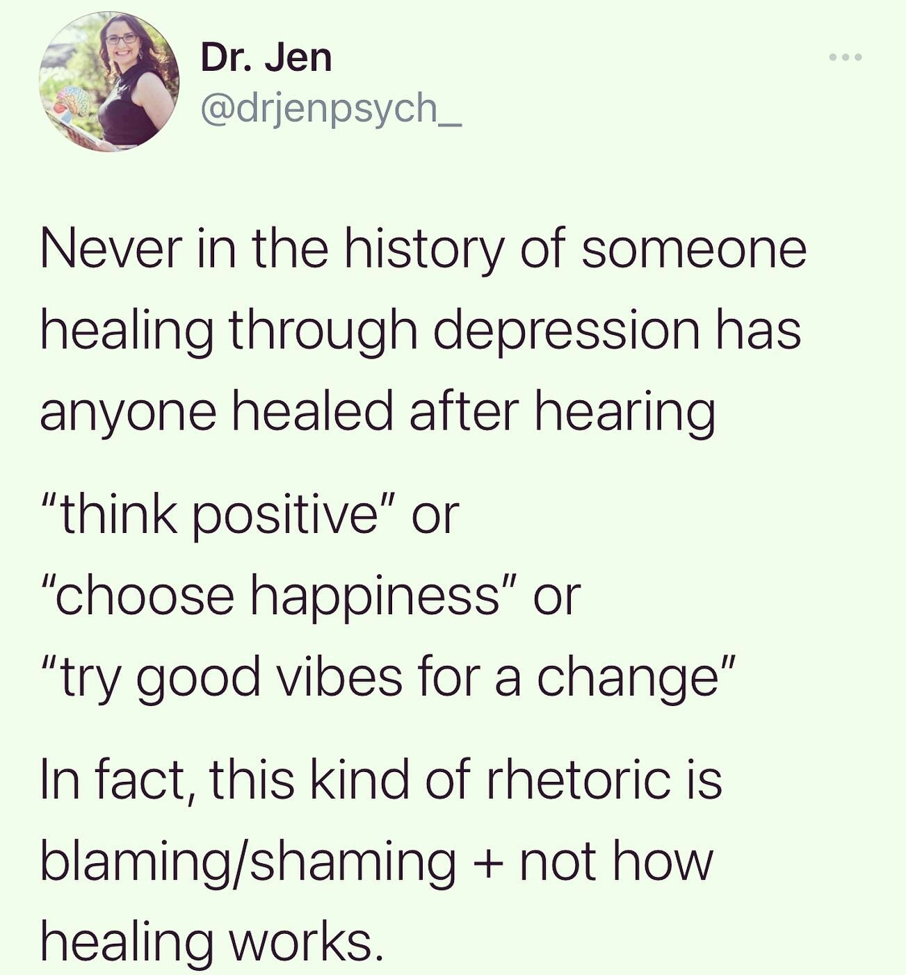 Depression is a mental illness. 
It is NOT a choice. 

Telling someone to CHOOSE to be happy won&rsquo;t help someone heal from depression. In fact, that&rsquo;s minimizing, and puts the blame on those suffering with depression. It&rsquo;s also just 