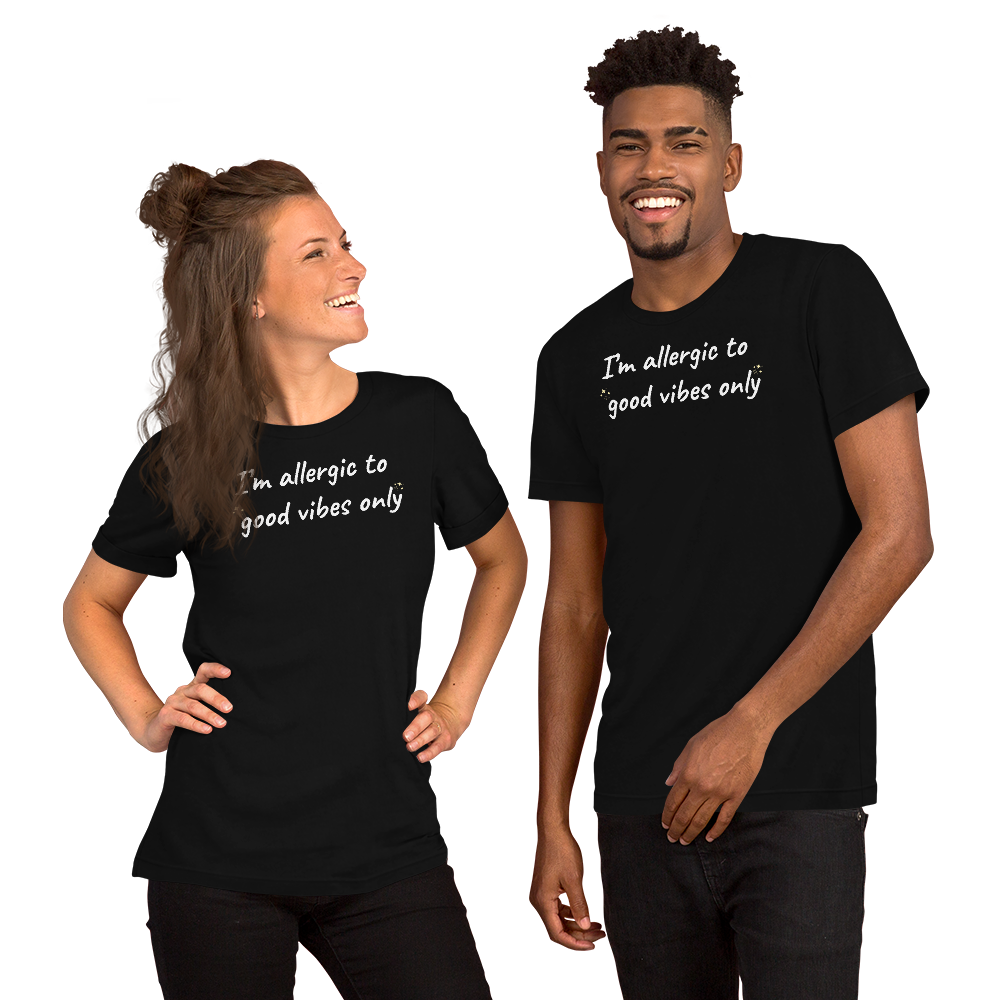 I’m allergic to "good vibes only” Short-Sleeve Unisex T-Shirt