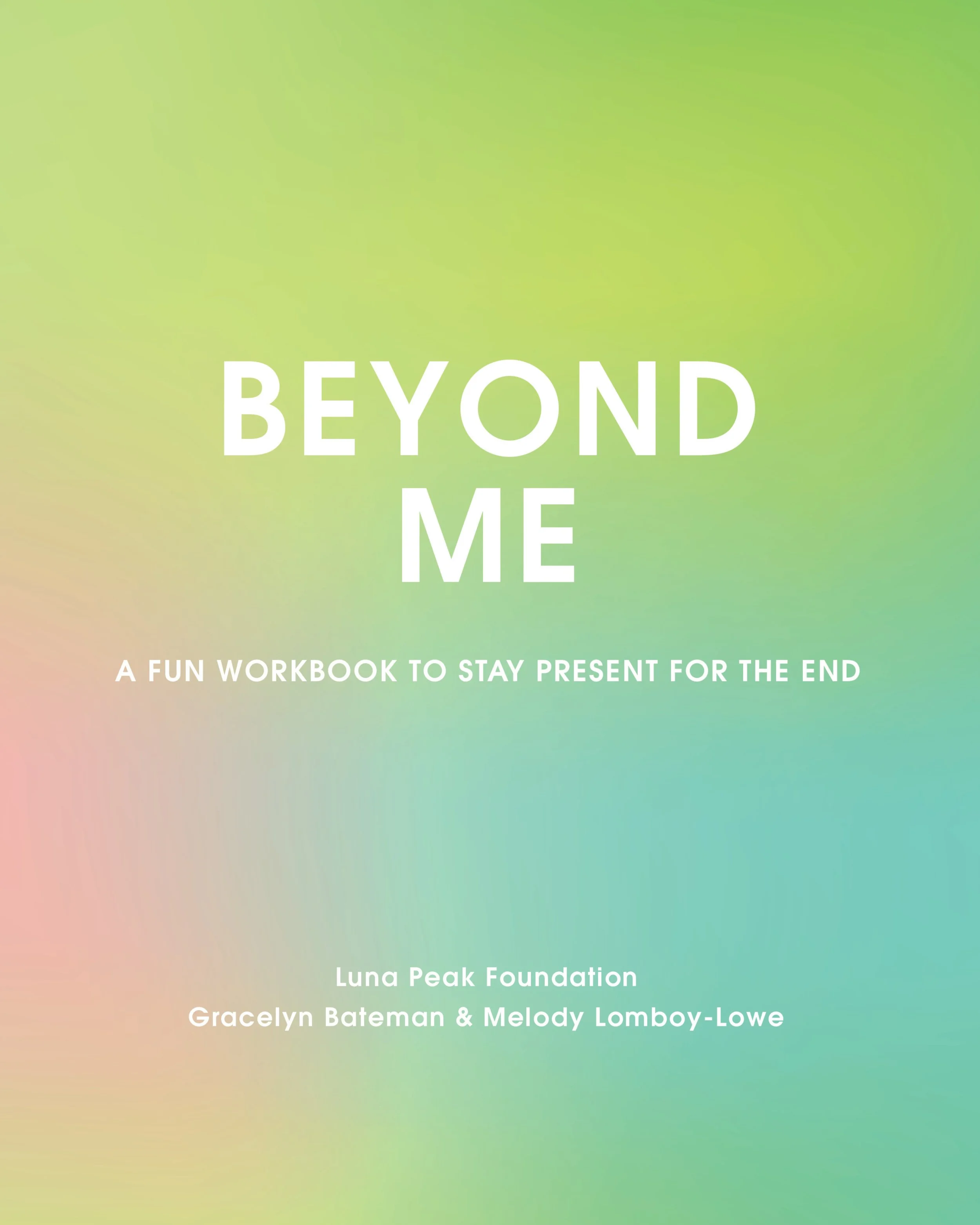 Beyond Me: A Fun Workbook to Stay Present for the End (Presale)