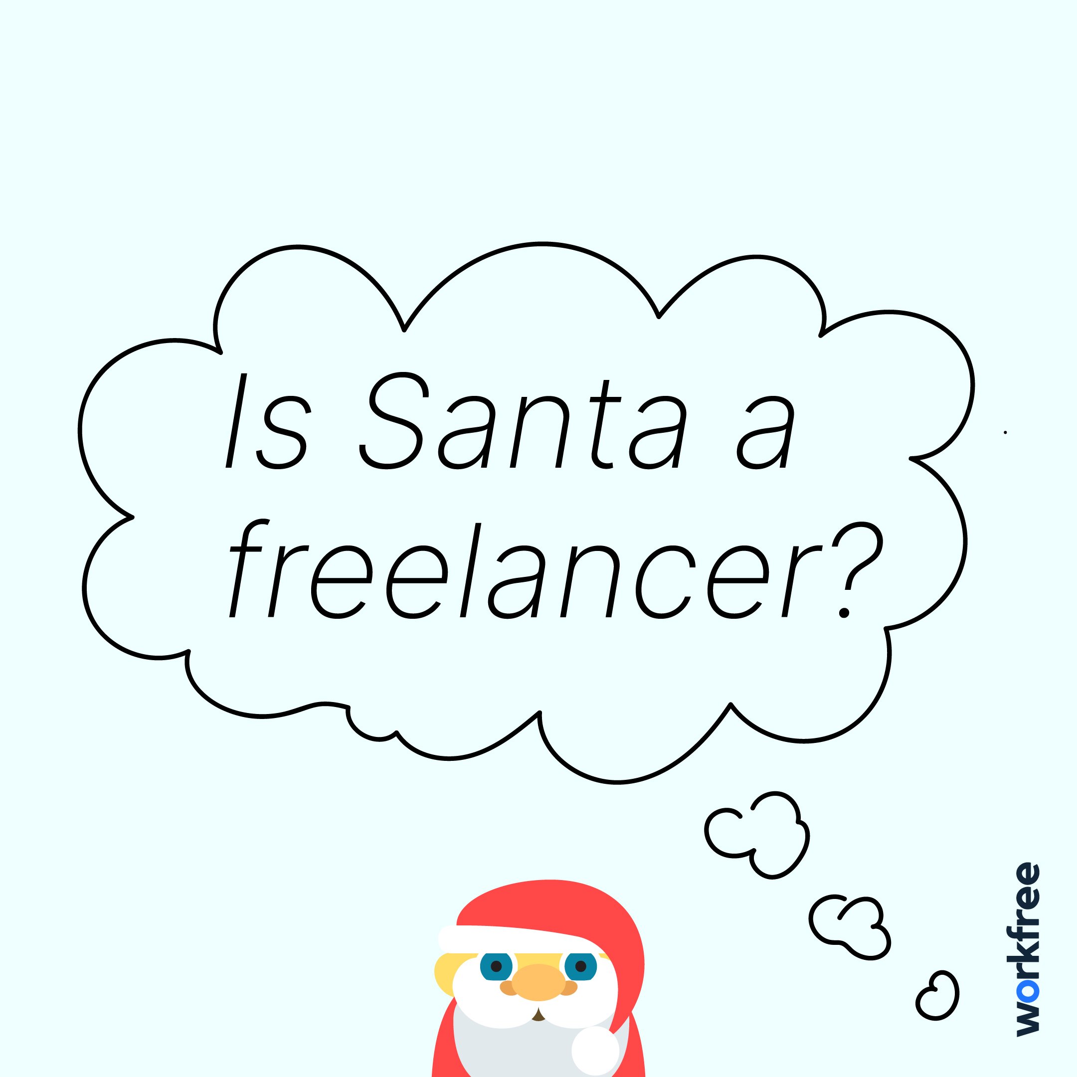 Happy Workfree Holidays Is Santa a freelancer.jpg