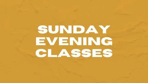Sunday Night Classes