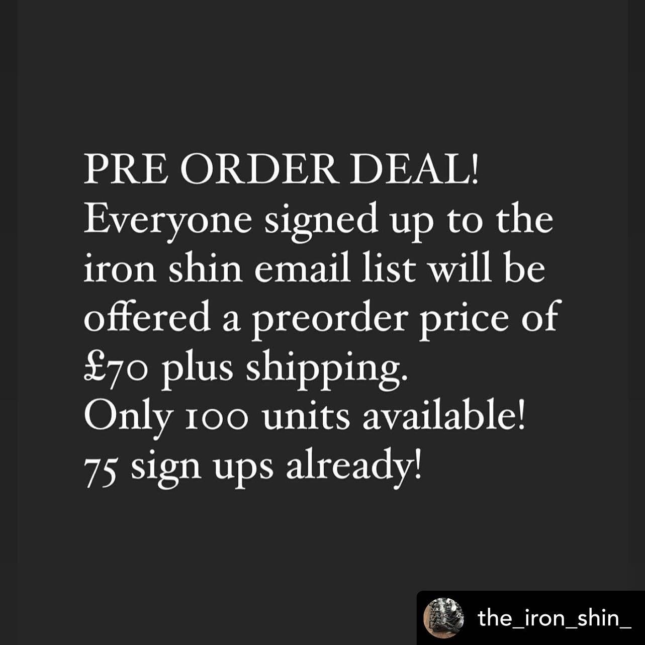 I&rsquo;ve been pretty blow away by all the signups so I&rsquo;ve decided to offer a preorder deal to everyone that signs up to the Iron shin email list on the product page. Links in the bio.
This is a special preorder price. I&rsquo;m making 100 thi