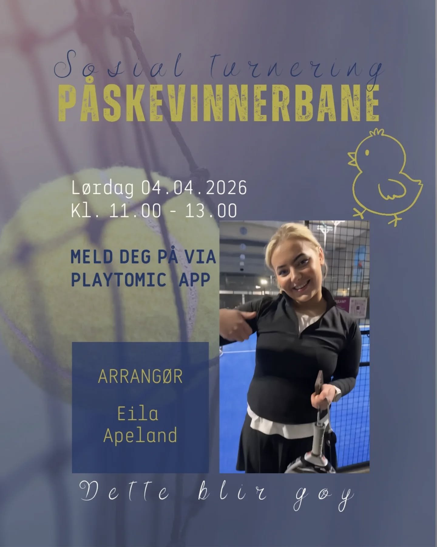 P&aring; l&oslash;rdag blir det P&Aring;SKE VINNERBANE 🐥

Du melder deg p&aring; via Playtomic-appen - Karm&oslash;y Padel - Konkurranser 

Velkommen! 💛