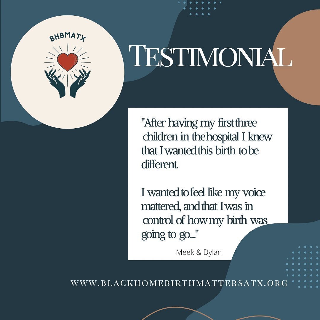 BHBMATX Testimonial:

&ldquo;After having my first three children in the hospital I knew that I wanted this birth to be different. I wanted to feel like my voice mattered and that I was in control of how my birth was going to go. 

I was surrounded b