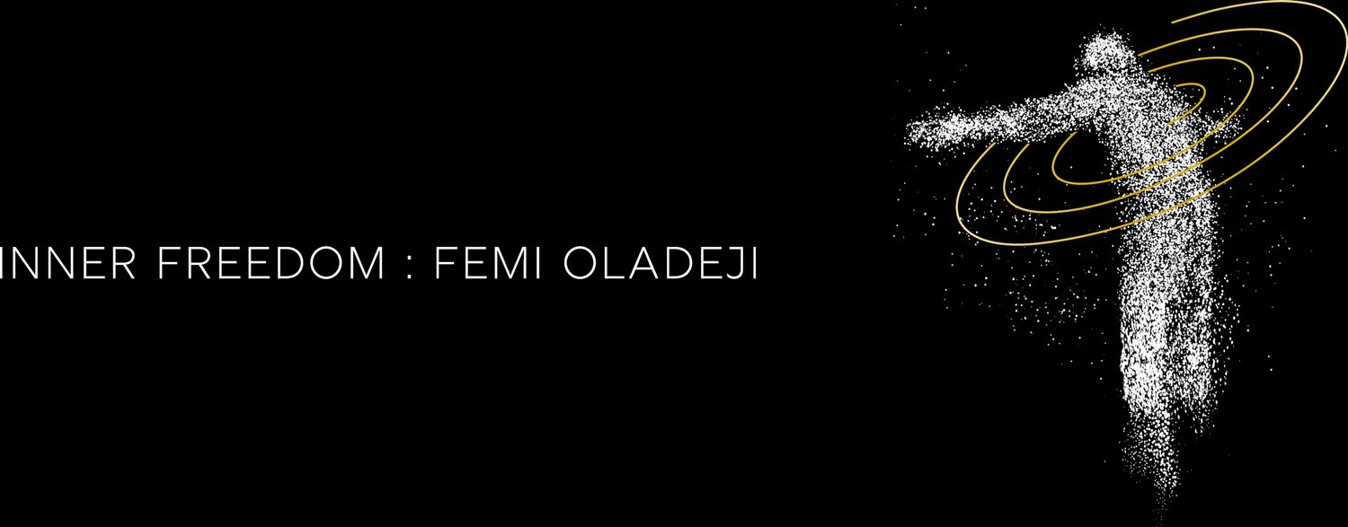 INNER FREEDOM : Femi Oladeji