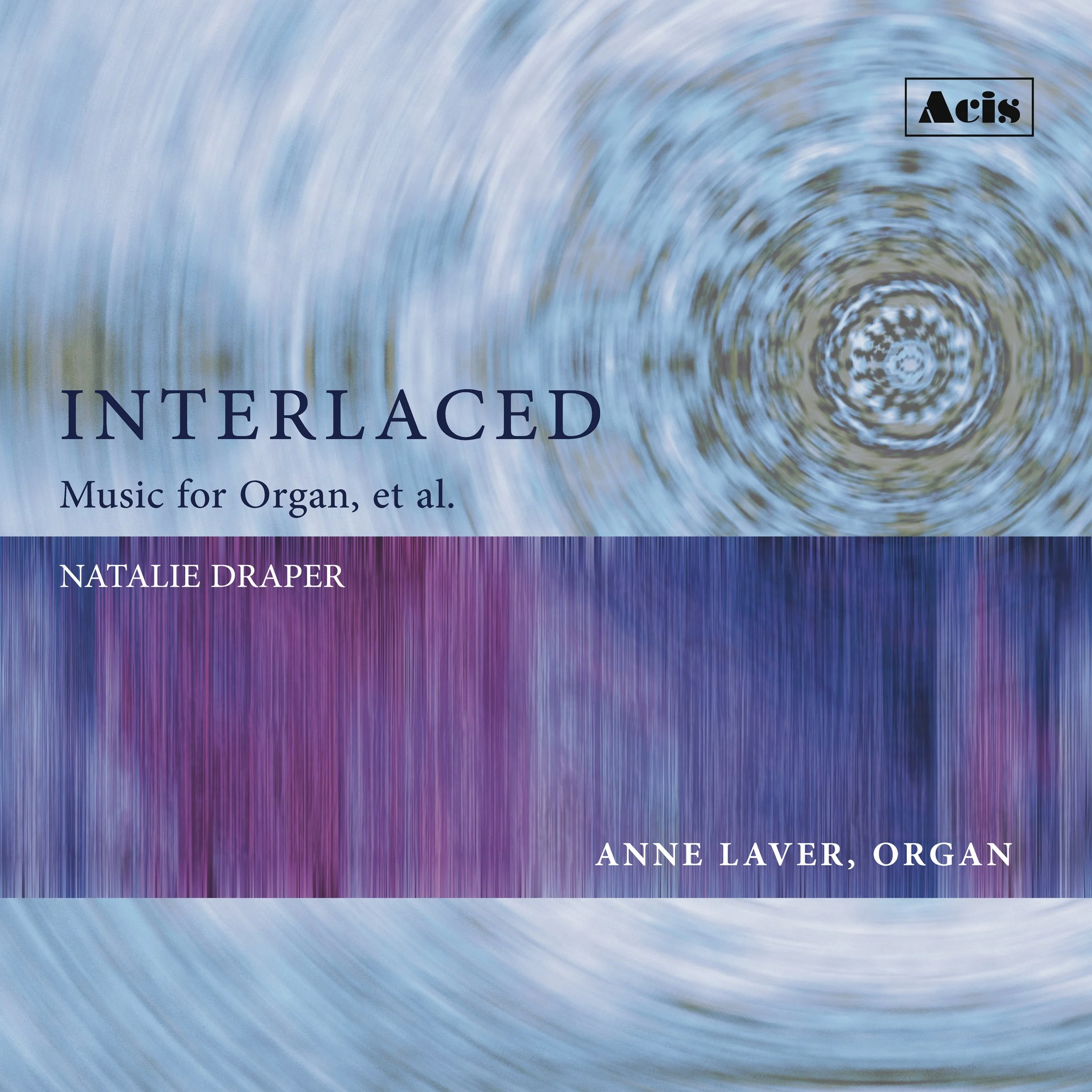 Interlaced: Music for Organ, et al. by Natalie Draper