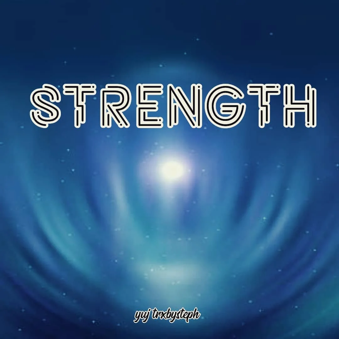 Since I was a teenager working out - whenever I've heard the word Strength or Strong....I always associated it with something deeper than just physical strength.

 For Me: Strength means being able to Focus your mind beyond your current situation.  I