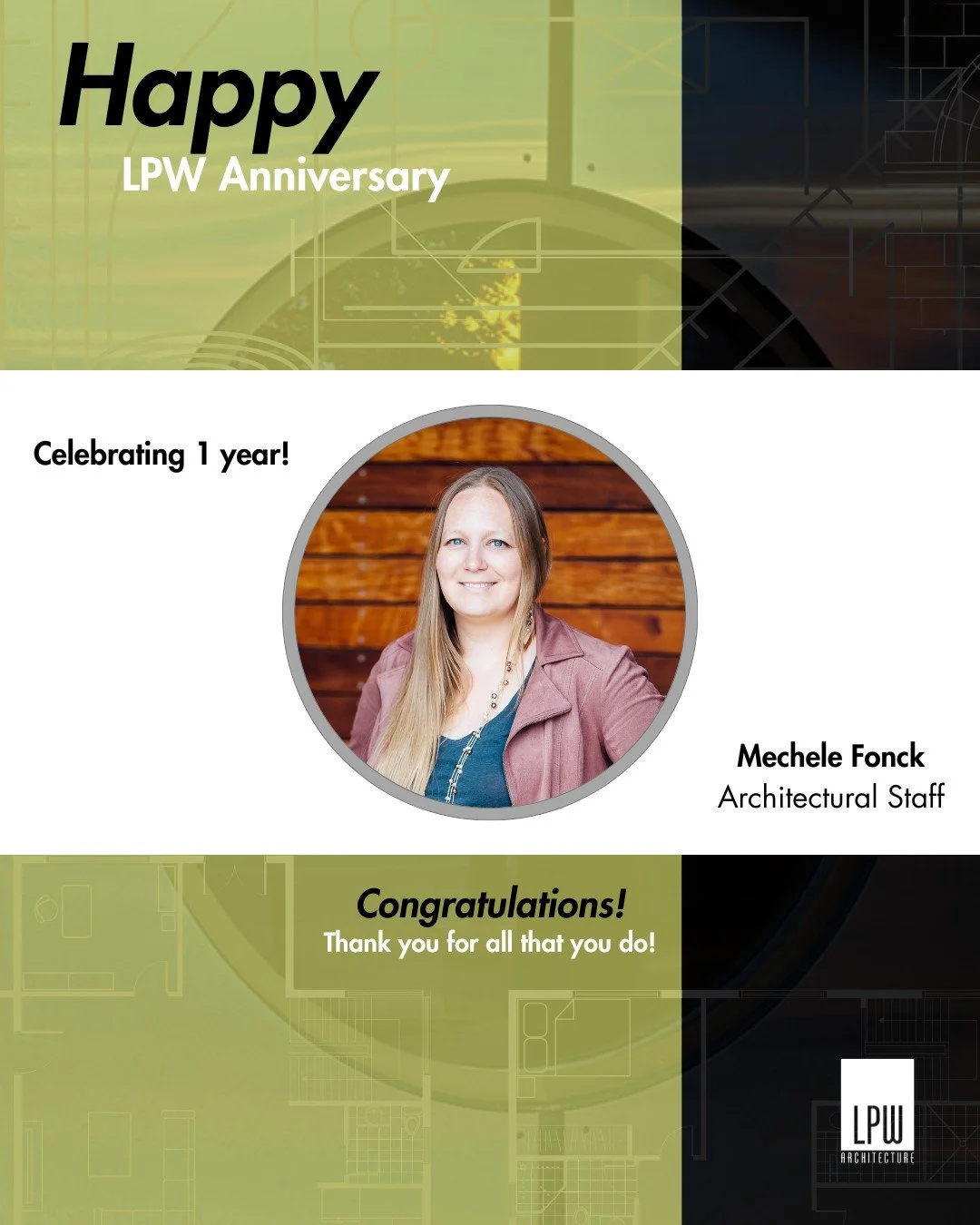 Happy Work Anniversary! Today we are celebrating Mechele for one year at LPW. Mechele first joined our team as an intern while finishing her Architecture Degree at Montana State University. After graduating, she came on board full-time and has since 