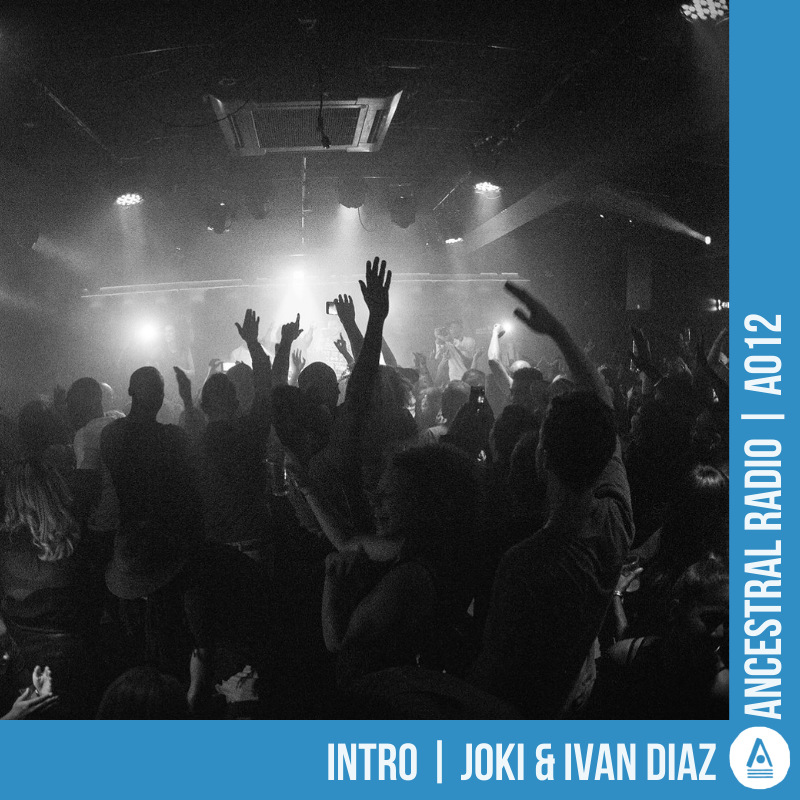 A012 Intro | JOKI &amp; Ivan Diaz 