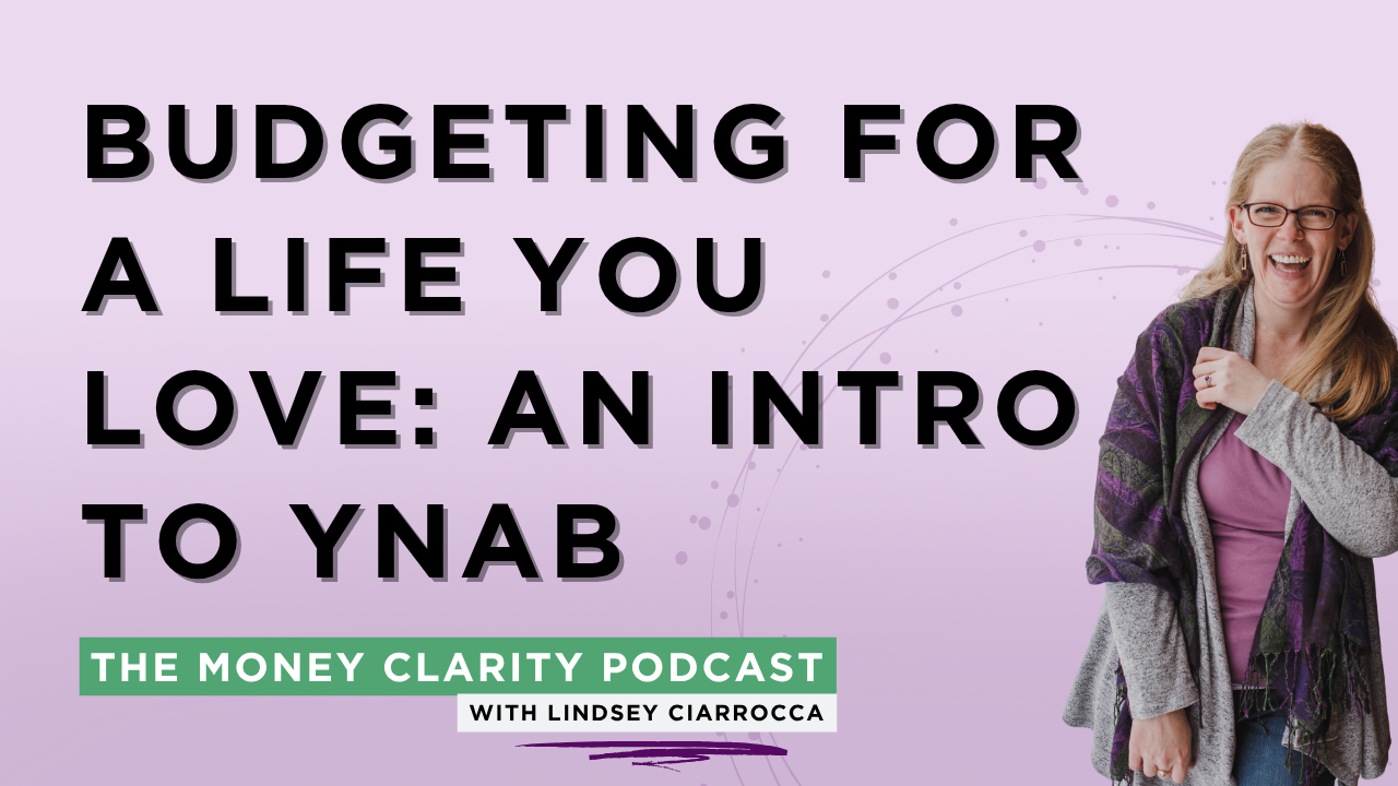 2: Budgeting for a Life You Love: An Introduction to YNAB