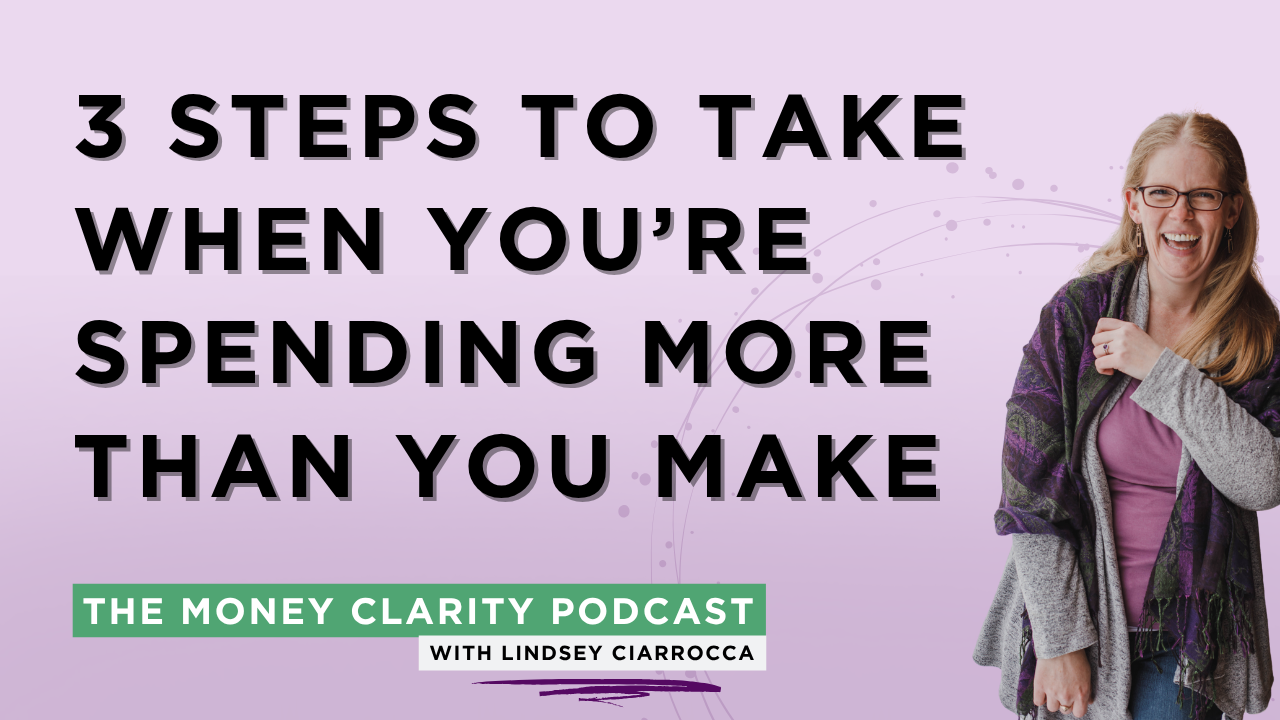 5: 3 Steps to Take When You’re Spending More Than You Make