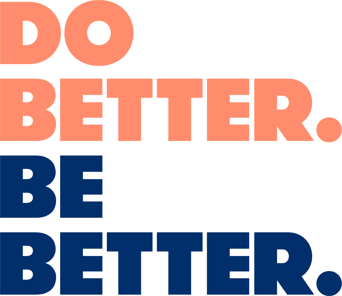 Do Better. Be Better.
