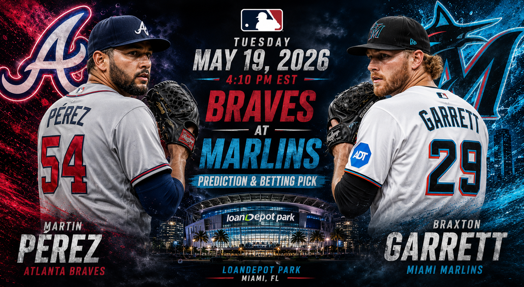 Atlanta Braves (Martin Perez) at Miami Marlins (Braxton Garrett) Prediction &amp; Betting Pick | MLB Regular Season May 19, 2026