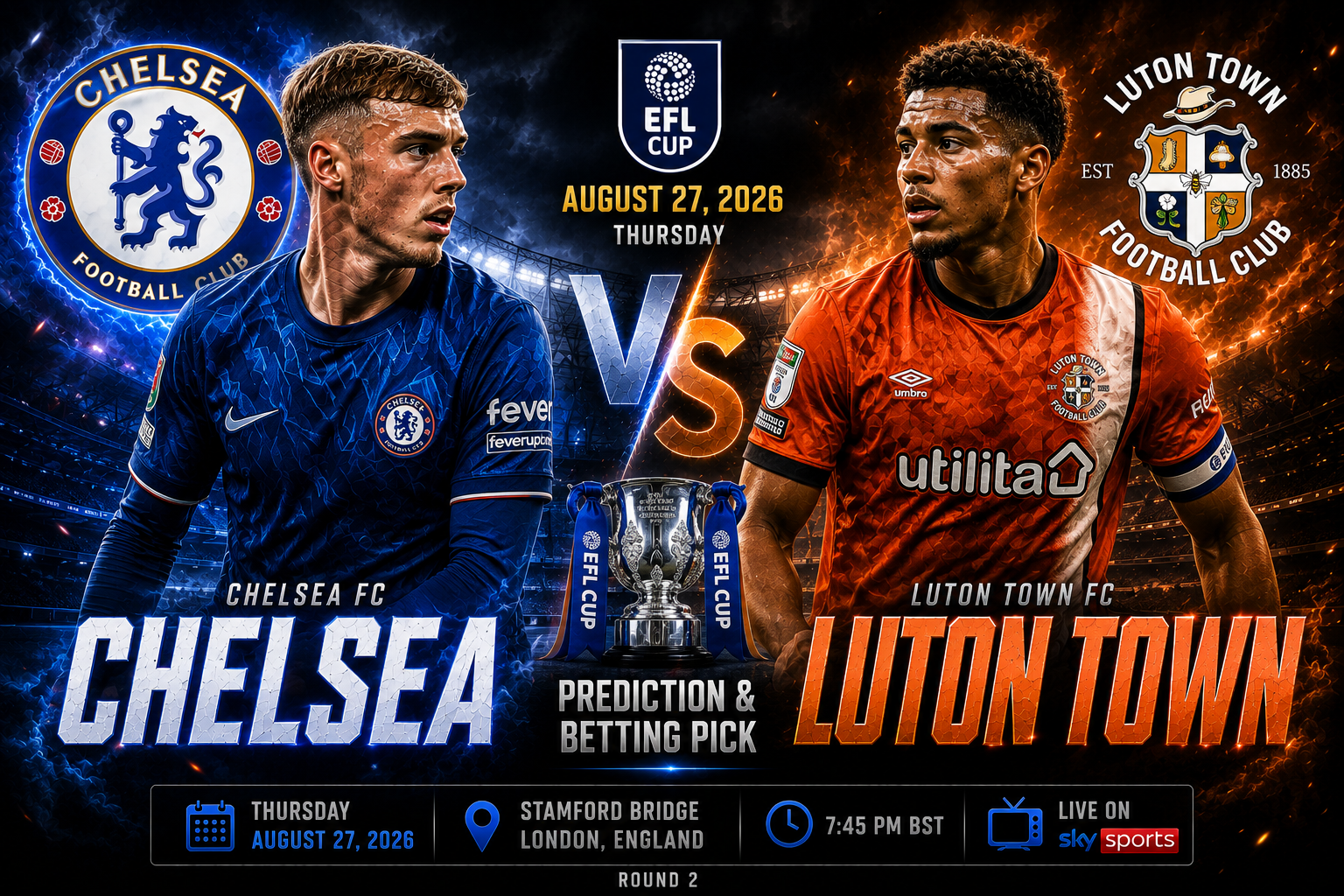Chelsea vs Luton Town Prediction &amp; Betting Pick | EFL Cup August 27, 2026