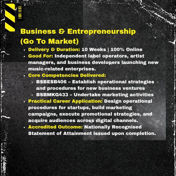 Business & Entrepreneurship (Go To Market). Delivery & Duration: 10 Weeks | 100% Online. Target Audience: Independent label operators, artist managers, and business developers launching new music-related enterprises