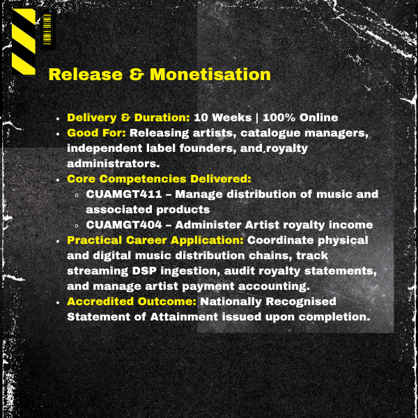 Release & Monetisation. Delivery Duration: 10 Weeks | 100% Online. Target Audience: Releasing artists, catalogue managers, independent label founders, and royalty administrators
