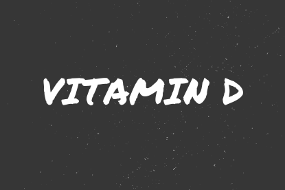 Vitamin D - It’s Not Just For Your Bones!