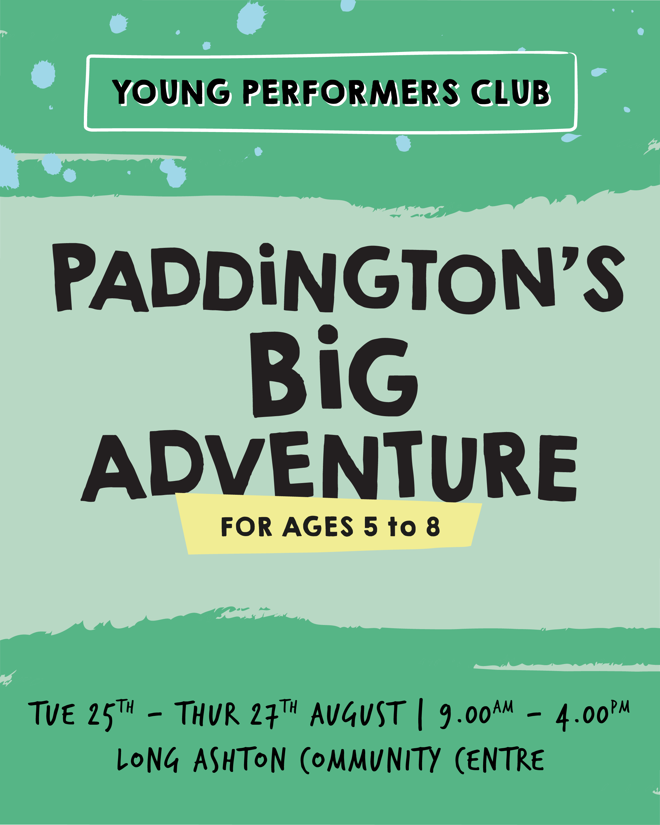 🐻 Young Performers Club: Paddington’s Big Adventure  Tuesday 25th - Thursday 27th August 2026 Long Ashton Community Centre ✨