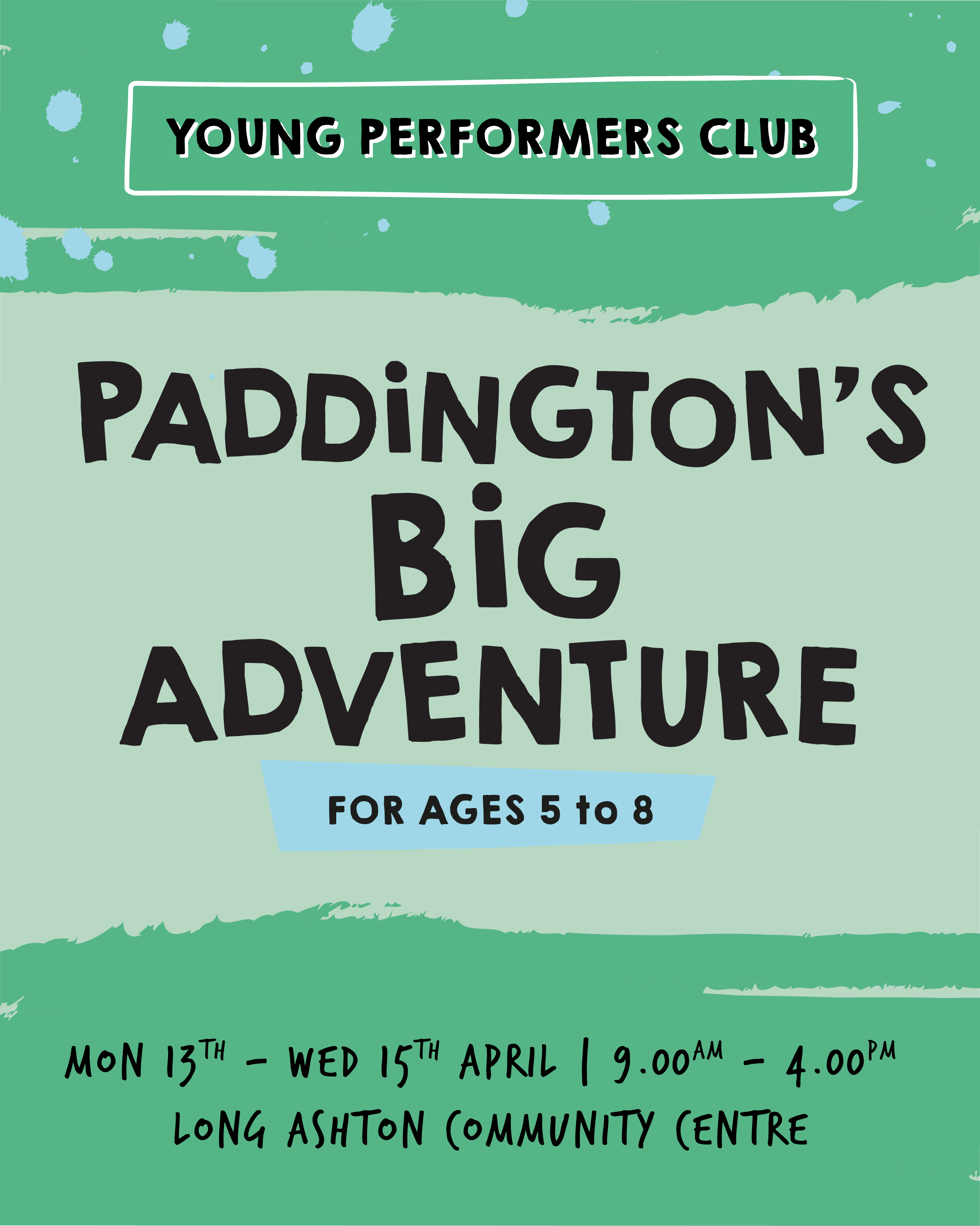 🐻 Young Performers Club: Paddington’s Big Adventure Easter Holidays | 13th–15th April 2026 Long Ashton Community Centre ✨