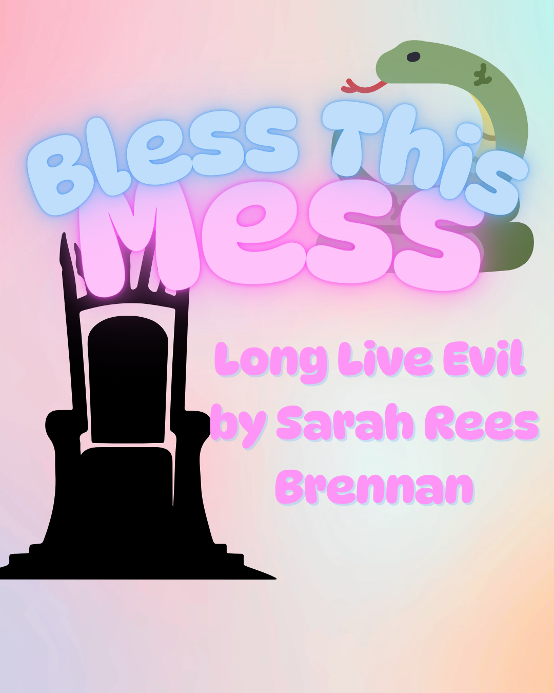 Bless This Mess: Long Live Evil by Sarah Rees Brennan