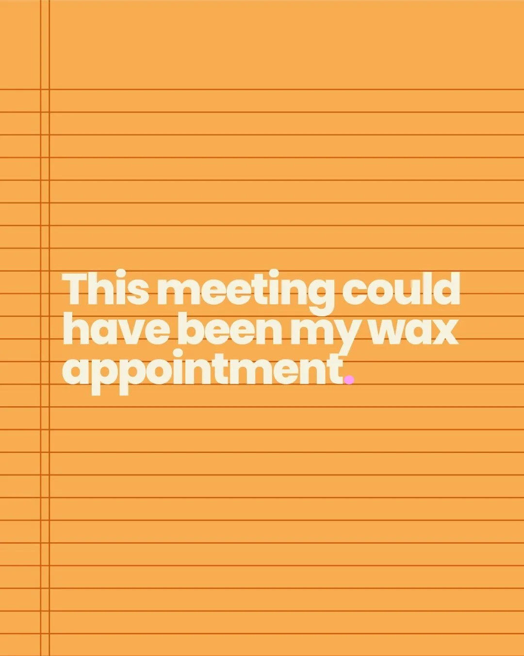 No thoughts. Just wax.