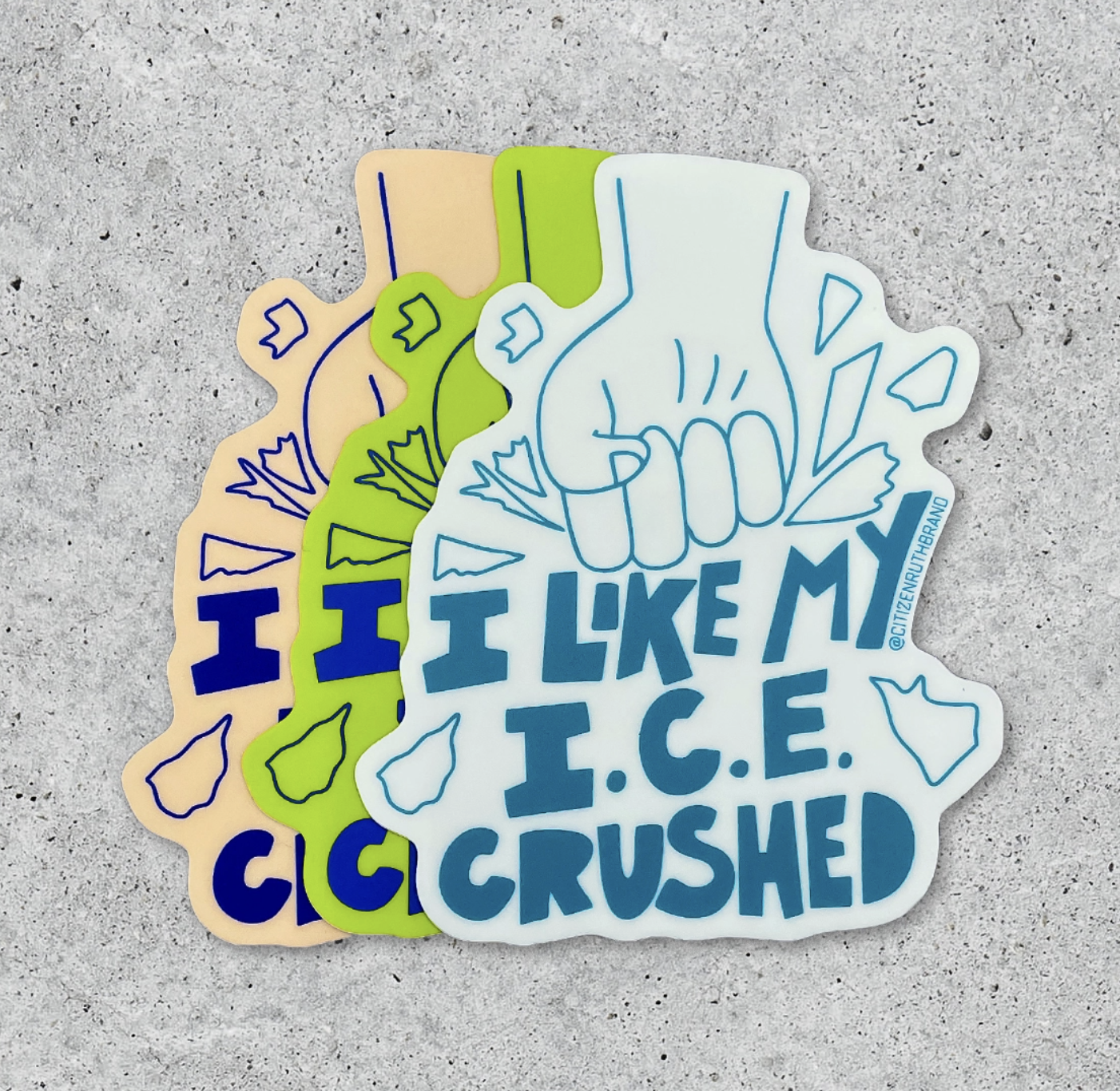 I like my ICE crushed stickers