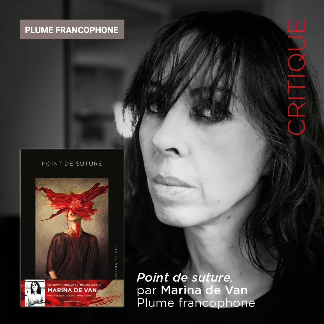 MARINA DE VAN - CRITIQUE DE “POINT DE SUTURE” PAR PLUME FRANCOPHONE