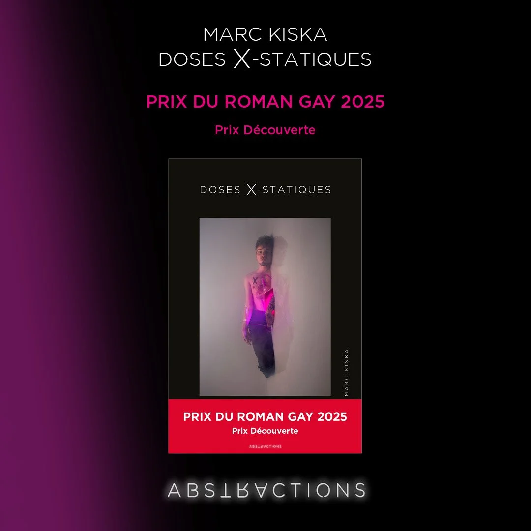 “DOSES X-STATIQUES”, DE MARC KISKA REMPORTE LE PRIX DU ROMAN GAY 2025 – Prix Découverte