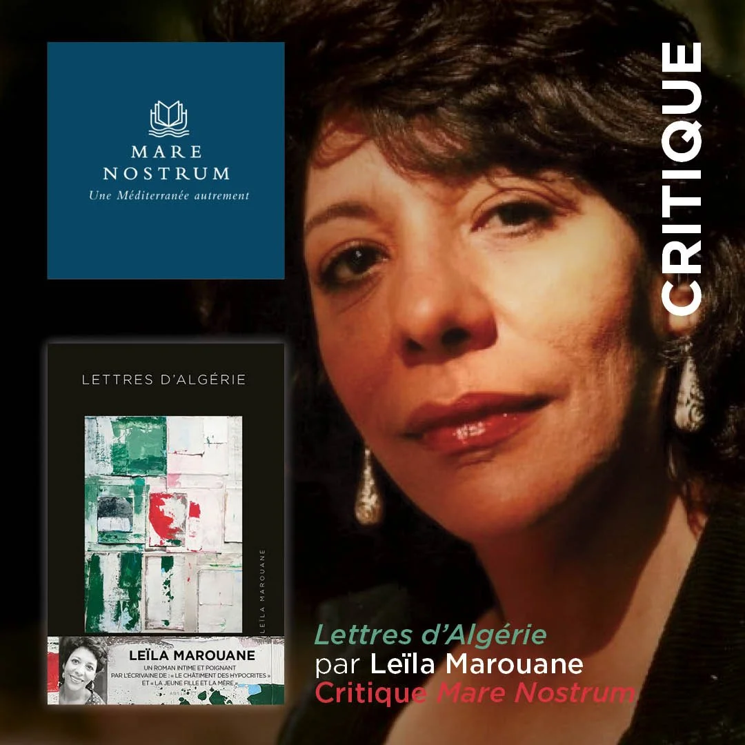 “LETTRES D’ALGÉRIE”, PAR LÉÏLA MAROUANE : CRITIQUE MARE NOSTRUM
