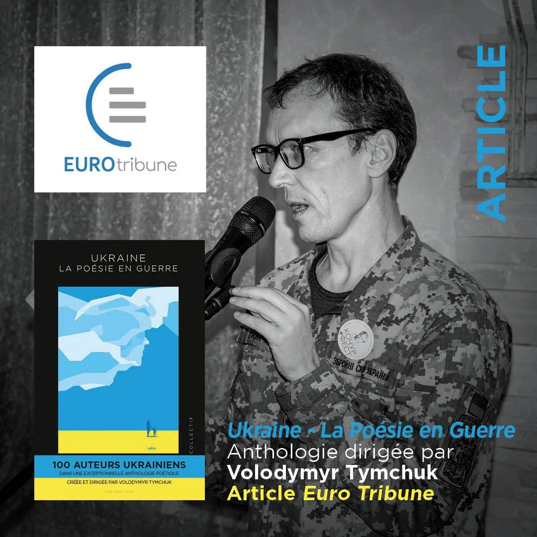 “UKRAINE - LA POÉSIE EN GUERRE” - ARTICLE EURO TRIBUNE