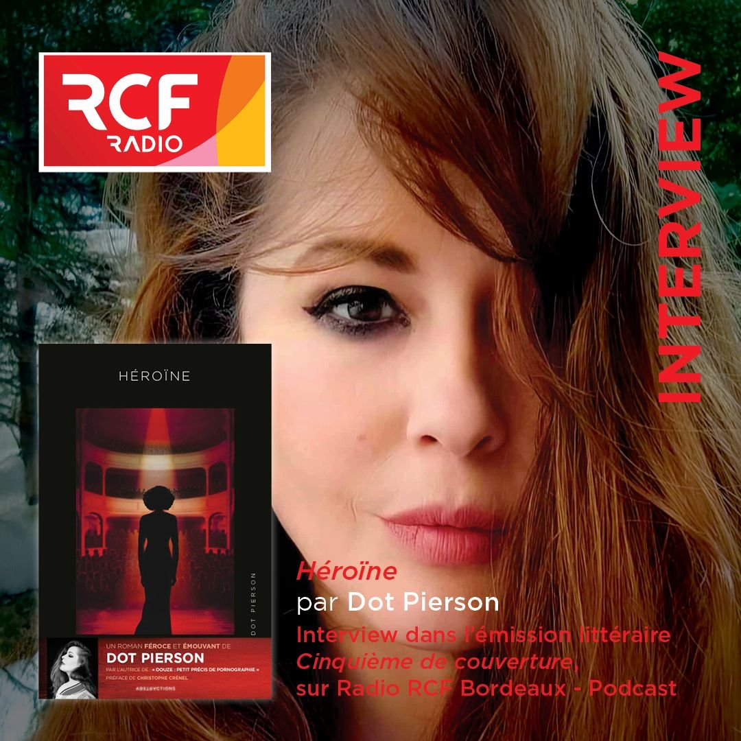 “HÉROÏNE”, PAR DOT PIERSON - INTERVIEW RADIO RCF